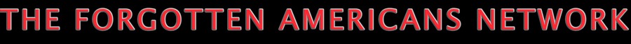 The Forgotten Americans Network